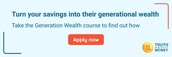 Turn your savings into their generational wealth